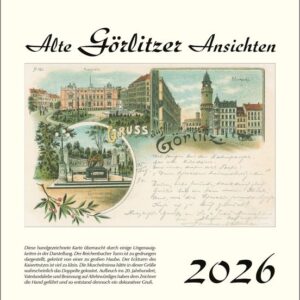 "Alte Görlitzer Ansichten" <br>Kalender 2026