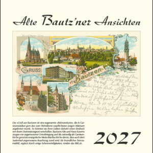 "Alte Bautz'ner Ansichten" <br>Kalender 2027